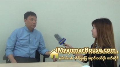 The Interview with CEO U Aung Zaw of Sustain Construction Co., Ltd - Property Interview from iMyanmarHouse.com