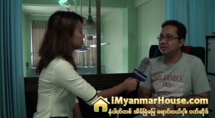 Mayar Construction Co.,Ltd (Mandalay) မွ တာဝန္ရွိသူ ကိုသန္းထိုက္ေဇာ္ နွင့္ ေတြ႔ဆံုေမးျမန္းျခင္း - Property Interview from iMyanmarHouse.com