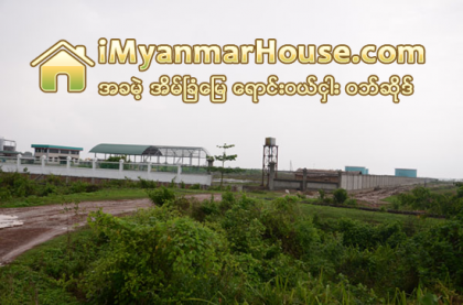 သီလ၀ါ အထူးစီးပြားေရးဇုန္၌ ေျမသိမ္းမိန္႔ ထုတ္ျပန္ထားၿပီး စက္မႈေျမငွားဂရန္ ထုတ္ေပးထား - Property News in Myanmar from iMyanmarHouse.com
