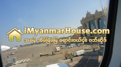 ဟံသာ၀တီ ေလယာဥ္ကြင္း စီမံကိန္းေၾကာင့္ ပဲခူးၿမိဳ႕ျပင္ ေျမေဈးမ်ား ဆက္တက္ေန - Property News in Myanmar from iMyanmarHouse.com