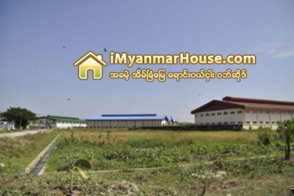 မအူပင္စက္မႈဇုန္စီမံကိန္းေျမကိစၥ သံုးပြင့္ဆိုင္ေဆြးေႏြးမႈအဆင္မေျပ - Property News in Myanmar from iMyanmarHouse.com