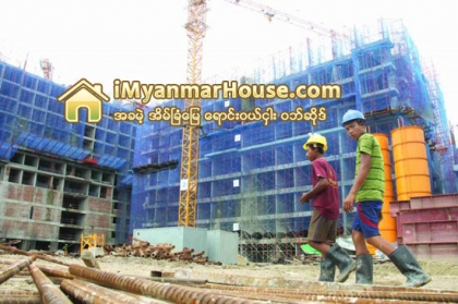 ရန္ကုန္တြင္ ကြန္ဒုိတည္ေဆာက္မႈ သမုိင္းတစ္ေလွ်ာက္ အမ်ားဆံုးစံခ်ိန္တင္ - Property News in Myanmar from iMyanmarHouse.com