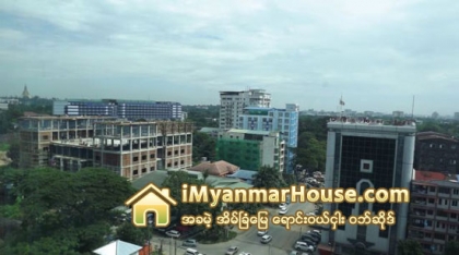 အထပ္ျမင့္ အေဆာက္အအံုမ်ား စဥ္ဆက္မျပတ္ ေဆာက္လုပ္ခြင့္ျပဳ - Property News in Myanmar from iMyanmarHouse.com