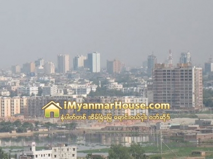 ရန္ကုန္တြင္ ၁၃ထပ္ႏွင့္အထက္ အထပ္ျမင့္အေဆာက္အအုံ ၇၀ခန္႔ တည္ေဆာက္ေန - Property News in Myanmar from iMyanmarHouse.com