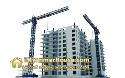 သာေကတႏွင့္ ေဒါပံုတြင္ ကန္ထ႐ိုက္တိုက္ တည္ေဆာက္မႈမ်ားလာ - Property News in Myanmar from iMyanmarHouse.com
