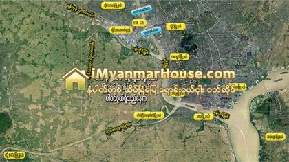ရန္ကုန္ျမိဳ႕သစ္စီမံကိန္း ေဖာ္ေဆာင္ရန္ တရုတ္လူမ်ိဳးပုိင္ ကုမၸဏီမ်ား ထိပ္တန္း အခြန္ေဆာင္ စာရင္းမ်ားတြင္ ပါ၀င္ျခင္းမရွိ - Property News in Myanmar from iMyanmarHouse.com