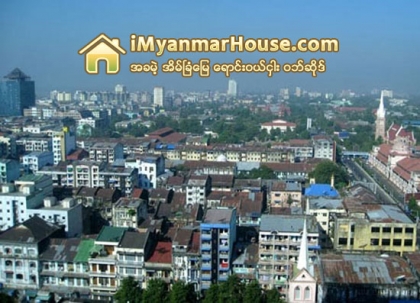 ေရရွည္ရင္းႏွီးျမႇဳပ္ႏွံမႈကို စနစ္တက်ျပဳလုပ္မည္ဆိုလွ်င္ အိမ္ျခံေျမ က႑သည္ ေရြးခ်ယ္လုပ္ကိုင္ရန္ အေကာင္းဆံုးအေနအထားျဖစ္ - Property News in Myanmar from iMyanmarHouse.com