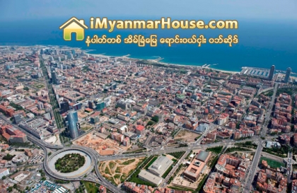ဘာစီလိုနာျမိဳ႕ရဲ႕ အေပၚစီးျမင္ကြင္း - Property News in Myanmar from iMyanmarHouse.com