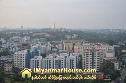 ေရာင္းဝယ္ငွား ျပိဳင္တူ က်လာတဲ့ ရန္ကုုန္ အိမ္ျခံေျမ ေစ်းကြက္ - Property News in Myanmar from iMyanmarHouse.com