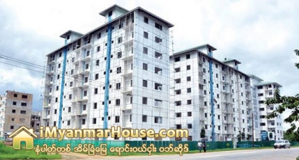 ရန္ကုန္တုိင္းေဒသႀကီးအတြင္း တန္ဖိုးနည္းအိမ္ရာမ်ားစြာ ထပ္မံ အေကာင္အထည္ေဖာ္ရန္ ရွိၿပီး အခန္းေစ်းႏႈန္းမ်ား တြက္ခ်က္ေနဆဲ ျဖစ္ - Property News in Myanmar from iMyanmarHouse.com