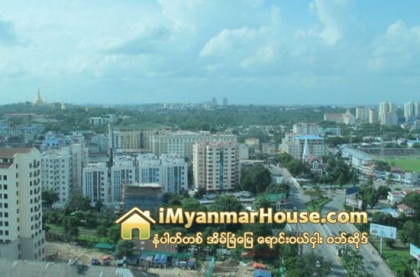 ျပည္တြင္းအိမ္ျခံေျမေစ်းကြက္၌ အေရာင္းအဝယ္ ထပ္မံ က်ဆင္းႏိုင္ေသာ္လည္း ငွားရမ္းခမ်ား ပိုမိုျမင့္တက္ႏုိင္ - Property News in Myanmar from iMyanmarHouse.com