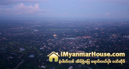 ရန္ကုန္ၿမိဳ႕ ဧရိယာကို အေကာင္းဆုံး ဘယ္လုိခ်ဲ႕မလဲ - Property News in Myanmar from iMyanmarHouse.com
