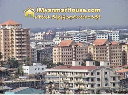 ရန္ကုန္ၿမိဳ႕လယ္တြင္ အထပ္ျမင့္မ်ား ေသခ်ာစိစစ္ၿပီးမွ ခြင့္ျပဳသင့္ - Property News in Myanmar from iMyanmarHouse.com