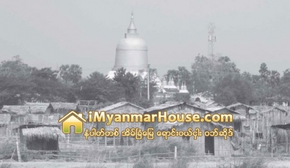 ျမန္မာႏိုင္ငံအႏွံ႔အျပားရွိ စီမံကိန္းလုပ္ငန္းမ်ားအနီး တစ္ဝိုက္ရွိ ေျမကြက္မ်ား ျပန္လည္အေရာင္းသြက္ - Property News in Myanmar from iMyanmarHouse.com