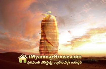 ဆာဟာရသဲကႏၲရာတြင္ တည္ေဆာက္မည့္ အထပ္ျမင့္အိမ္ရာစခန္း - Property News in Myanmar from iMyanmarHouse.com