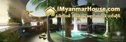 သယ္ယူႏုိင္ေသာ ကြ်န္းတု - Property News in Myanmar from iMyanmarHouse.com