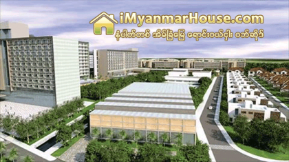 ျမန္မာ့ႏုိင္ငံေရးအေျပာင္းအလဲႏွင့္အတူ သက္ဝင္လႈပ္ရွားလာသည့္ ျမန္မာအထူးစီးပြားေရးဇုန္မ်ား - Property News in Myanmar from iMyanmarHouse.com