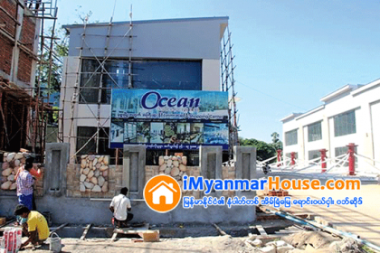 မုံရြာ Ocean စင္တာ ဒီဇင္ဘာလကုန္တြင္ ဖြင့္လွစ္မည္ - Property News in Myanmar from iMyanmarHouse.com