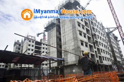တန္ဖိုးနည္းအိမ္ ၀ယ္ယူသူအား (၈)ႏွစ္ အရစ္က် ေပးသြင္းသည့္ စနစ္သို႔ ေျပာင္းမည္ - Property News in Myanmar from iMyanmarHouse.com