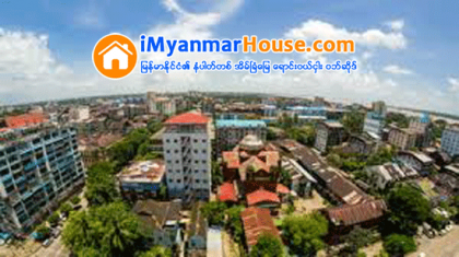 အိမ္ၿခံေျမ အက်ေစ်းနဲ႔ပဲ အ၀ယ္ေျပာက္က်ားရွိ - Property News in Myanmar from iMyanmarHouse.com