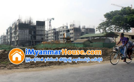 မႏၲေလးၿမိဳ႕ေတာ္စည္ပင္မွ တန္ဖိုးသင့္ အိမ္ရာမ်ားတည္ေဆာက္ေပးရန္စီစဥ္ - Property News in Myanmar from iMyanmarHouse.com