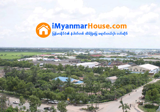 အိမ္ျခံေျမ ေဈးကစားသူမ်ားေၾကာင့္ ေျမေဈးႏႈန္းမ်ား ျမင့္တက္လာ - Property News in Myanmar from iMyanmarHouse.com