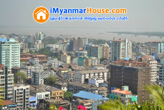 အထပ္ျမင့္အေဆာက္အအံုမ်ား၏ ခြင့္ျပဳခ်က္ ဘယ္သူ႔အမိန္႔အဓိကလဲ - Property News in Myanmar from iMyanmarHouse.com