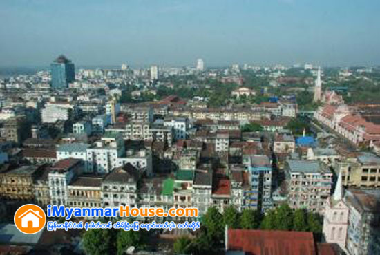 ရန္ကုုန္တြင္ အုုိးပုုိင္ အိမ္ပုုိင္ မရွိသူ တလ ၃ ေသာင္းျဖင့္ အိမ္ငွားႏုုိင္ဟုု ရန္ကုုန္အစိုုးရ သတင္းထုုတ္ျပန္ - Property News in Myanmar from iMyanmarHouse.com