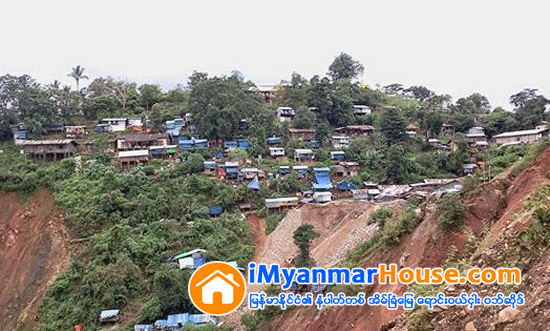 ေျမၿပိဳရာတြင္ ပါဝင္ခဲ့သည့္ ေမာ္ခ်ီးေဒသရွိ အိမ္ ၆၀ ခန္႔အတြက္ ဧၿပီမတိုင္မီ ရြာအသစ္တည္ေပးမည္ - Property News in Myanmar from iMyanmarHouse.com