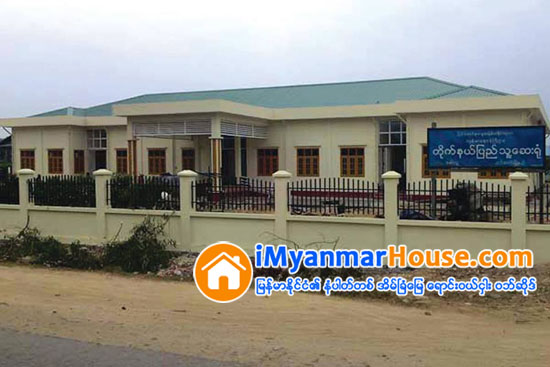 ေမာ္လူးတိုက္နယ္ေဆးရံုသစ္ႀကီးတည္ေဆာက္မႈေဖေဖာ္၀ါရီလ အတြင္းၿပီးစီးမည္ - Property News in Myanmar from iMyanmarHouse.com