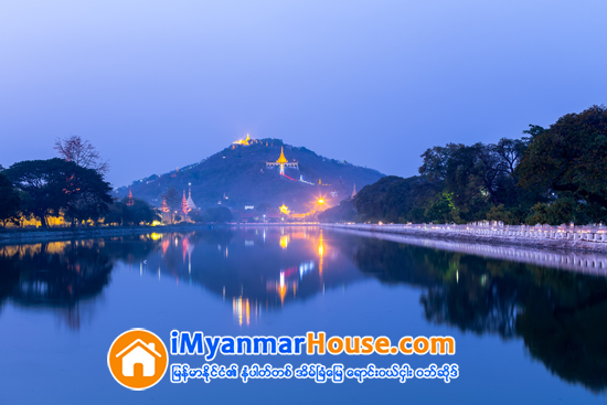 မႏၲေလး အိမ္ၿခံေျမေစ်းကြက္၏ အလားအလာ - Property News in Myanmar from iMyanmarHouse.com