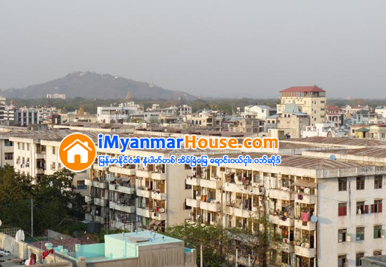 မႏၲေလး အိမ္ၿခံေျမေစ်းကြက္၏ အလားအလာ - Property News in Myanmar from iMyanmarHouse.com