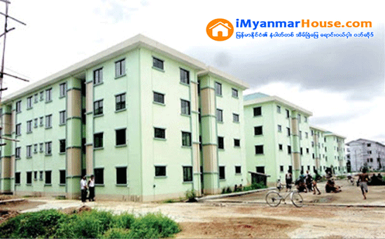 တန္ဖုိးနည္းႏွင့္ အငွားအိမ္ရာ စီမံကိန္း စတင္ေဆာက္လုပ္သည္မွာ တစ္ႏွစ္ခန္႔ ၾကာျမင့္ခ်ိန္၌ မူလလယ္ပုိင္ရွင္မ်ားအား နစ္နာေၾကးေပး - Property News in Myanmar from iMyanmarHouse.com