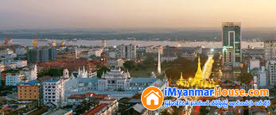 ႏိုင္ငံျခားသားမ်ား လံုးခ်င္းအိမ္ ငွားရမ္းမႈ မ်ားလာ - Property News in Myanmar from iMyanmarHouse.com