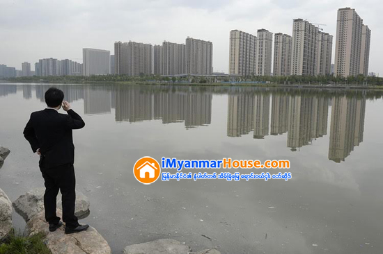 တ႐ုတ္အိမ္ၿခံေျမရင္းႏွီးျမႇဳပ္ႏွံမႈ ဇန္န၀ါရီမွ ဧၿပီအတြင္း ၇ ဒသမ ၂ ရာခိုင္ႏႈန္း ျမင့္တက္ - Property News in Myanmar from iMyanmarHouse.com