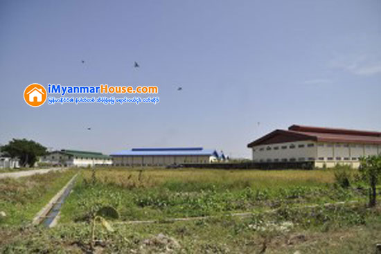 ၫႊန္ၾကားခ်က္ျဖင့္ စီမံခန္႔ခြဲေနရ၍ စက္မႈဇုန္မ်ား စနစ္တက်မရွိျဖစ္ေနဟုဆုိ - Property News in Myanmar from iMyanmarHouse.com