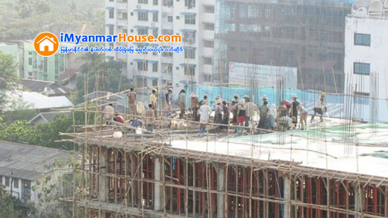 ခြင့္ျပဳခ်က္မဲ့ ကန္ထ႐ိုက္ တုိက္မ်ားကို ဖ်က္သိမ္းခိုင္းပါက ျပည္သူမ်ား နစ္နာႏုိင္သျဖင့္ တည္ေဆာက္ဆဲႏွင့္ တည္ေဆာက္မည့္ အေဆာက္ အအံုမ်ားကို ဥပေဒႏွင့္အညီ စိစစ္အေရးယူမည္ - Property News in Myanmar from iMyanmarHouse.com