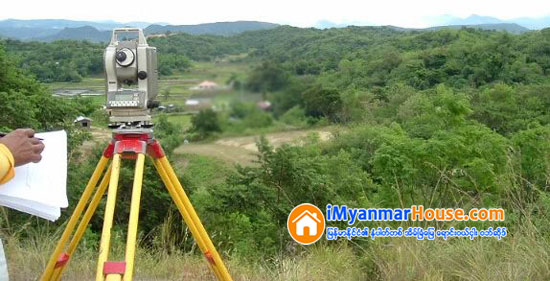 ေျမယာျပႆနာမ်ား ေျဖရွင္းေပးရန္ေခတ္မီေျမတိုင္းကိရိယာမ်ားျဖင့္ ကြင္းဆင္းေလ့က်င့္သင္ၾကားေပး - Property News in Myanmar from iMyanmarHouse.com
