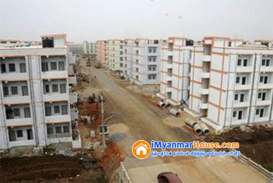 တစ္ႏိုင္ငံလုံးတြင္ တန္ဖုိးနည္းအိမ္ရာတုိက္ခန္း ႏွစ္သိန္းနီးပါး တည္ေဆာက္သြားမည္ - Property News in Myanmar from iMyanmarHouse.com