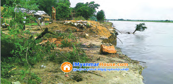 ဧရာ၀တီျမစ္ေရတိုက္စားကမ္းၿပိဳ၍ ေနအိမ္မ်ား ေျပာင္းေ႐ႊ႕ရန္ ေျမေနရာ လိုအပ္ - Property News in Myanmar from iMyanmarHouse.com
