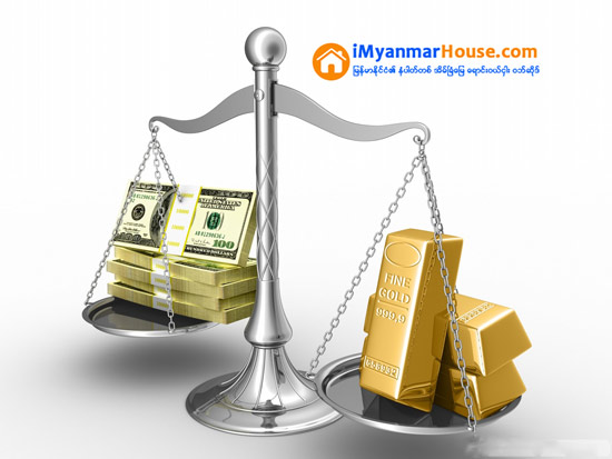 ျပည္တြင္းေရႊေရာ ကမၻာ့ေရႊပါက်ေန - Property News in Myanmar from iMyanmarHouse.com