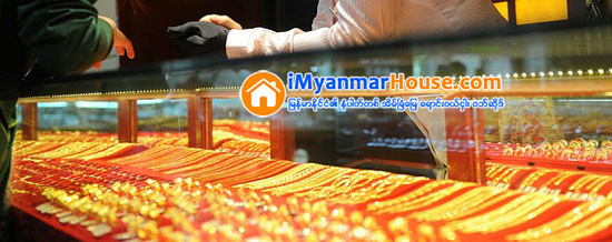 ျပည္တြင္းေရႊေဈး ဆက္က် - Property News in Myanmar from iMyanmarHouse.com