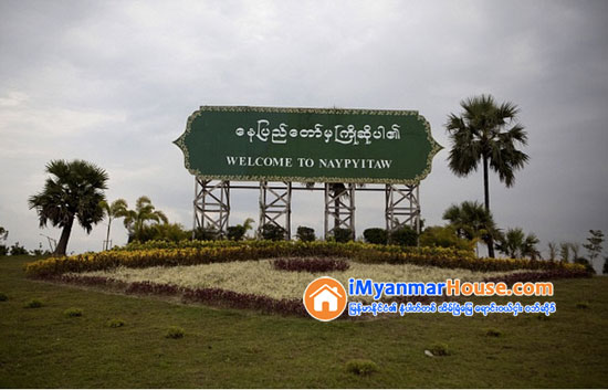 ေနျပည္ေတာ္ အိမ္ျခံေျမ အငွားသြက္ေန - Property News in Myanmar from iMyanmarHouse.com