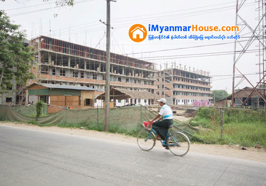 တန္ဖိုးနည္းတိုက္ခန္းမ်ား ဝယ္ယူပါက အခြန္အခမ်ား ကင္းလြတ္ခြင့္ျပဳရန္ အစိုးရစီစဥ္ - Property News in Myanmar from iMyanmarHouse.com