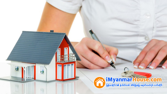 အိမ္ျခံေျမ စာခ်ဳပ္ခ်ဳပ္မယ္ဆိုရင္ - Property Knowledge in Myanmar from iMyanmarHouse.com