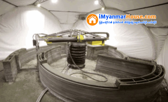 3D Printer နဲ႔ ၂၄နာရီအတြင္း အၿပီး ေဆာက္တဲ့အိမ္ - Property News in Myanmar from iMyanmarHouse.com