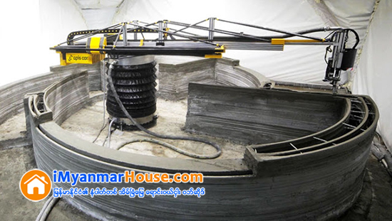 3D Printer နဲ႔ ၂၄နာရီအတြင္း အၿပီး ေဆာက္တဲ့အိမ္ - Property News in Myanmar from iMyanmarHouse.com