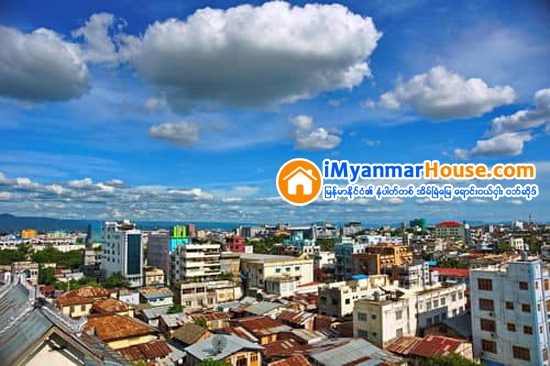 မႏၲေလးတြင္ အေဆာက္အအံုမ်ားတည္ေဆာက္ၿပီး အခြန္ေဆာင္ရန္ ပ်က္ကြက္ပါက လူေနထိုင္ခြင့္ပိတ္မည္ - Property News in Myanmar from iMyanmarHouse.com