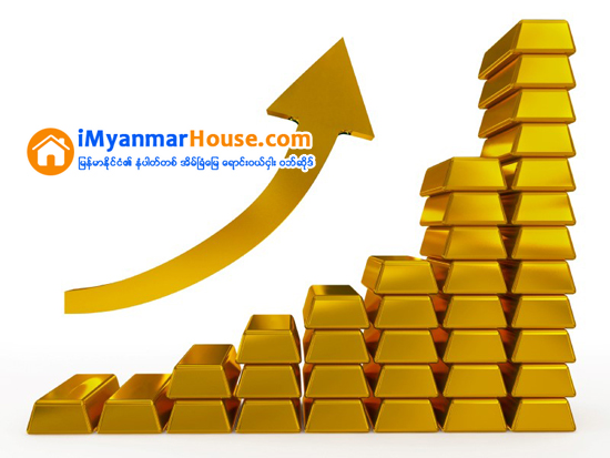 ေရႊေဈး ျပန္တတ္ - Property News in Myanmar from iMyanmarHouse.com