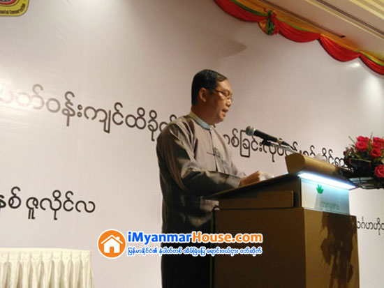 စီးပြားေရးလုပ္ငန္းရွင္မ်ား မိမိတို႔၏ စီမံကိန္းမ်ားကိုကိုယ္တိုင္ေစာင့္ၾကည့္စစ္ေဆးၿပီး ေျခာက္လတႀကိမ္ အစီရင္ခံစာထုတ္ျပန္သင့္သည္ဟု သယံဇာတႏွင့္ ပတ္၀န္းက်င္ထိန္းသိမ္းေရး၀န္ႀကီးဌာန အၿမဲတမ္းအတြင္း၀န္ေျပာ - Property News in Myanmar from iMyanmarHouse.com